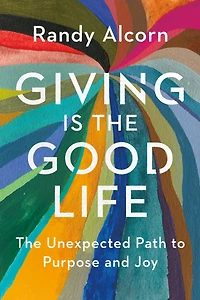 Giving is The Good Life: Unexpected Path to Purpose and Joy
