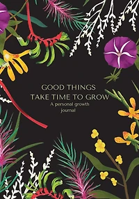 Good Things Take Time To Grow