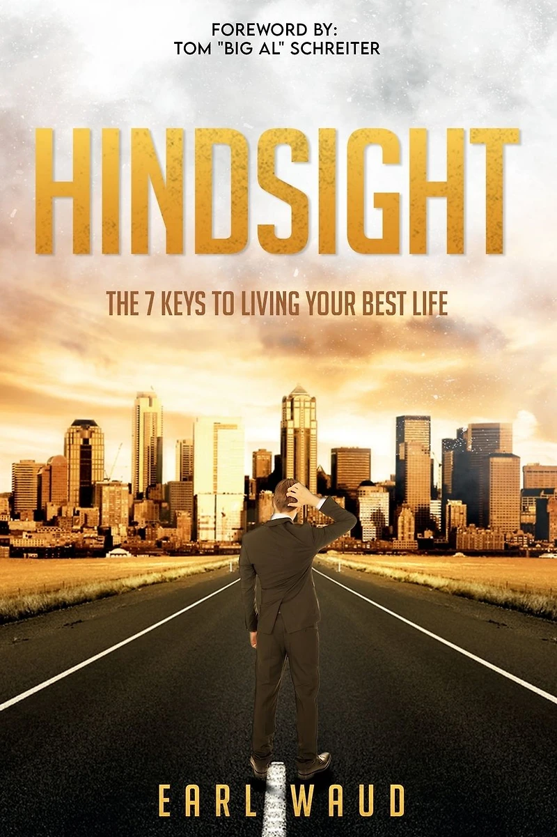 Hindsight: The 7 Keys to Living Your Best Life