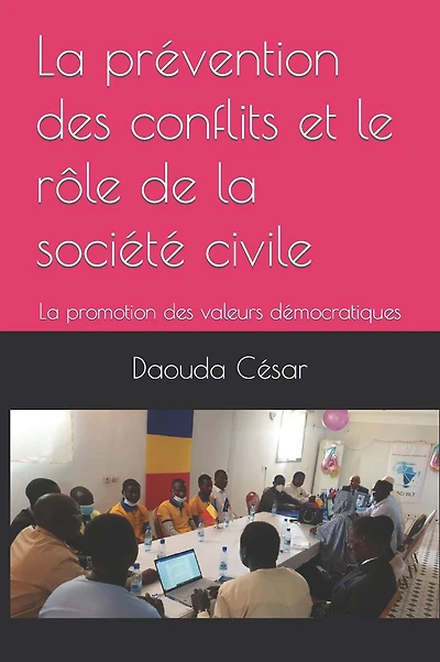 La prï¿½vention des conflits et le rï¿½le de la sociï¿½tï¿½ civile: La promotion des valeurs dï¿½mocratiques