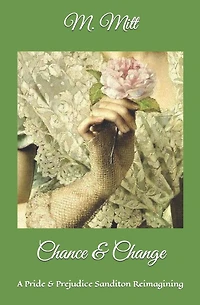 Chance & Change: A Pride & Prejudice Sanditon Reimagining