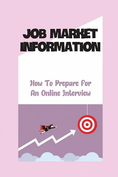 Job Market Information: How To Prepare For An Online Interview: