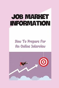 Job Market Information: How To Prepare For An Online Interview: