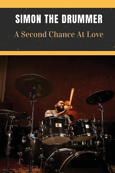 Simon The Drummer: A Second Chance At Love: