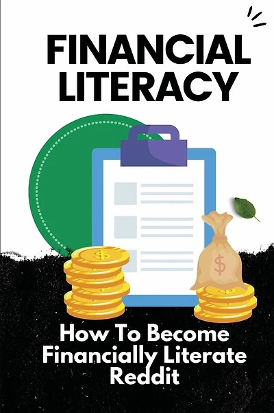 Financial Literacy: How To Become Financially Literate Reddit