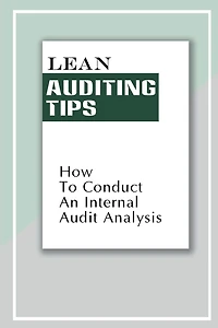 Lean Auditing Tips: How To Conduct An Internal Audit Analysis: