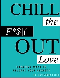 Chill the F*$( Out Love