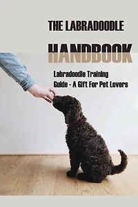 The Labradoodle Handbook- Labradoodle Training Guide - A Gift For Pet Lovers