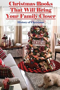 Christmas Books That Will Bring Your Family Closer: History Of Christmas: