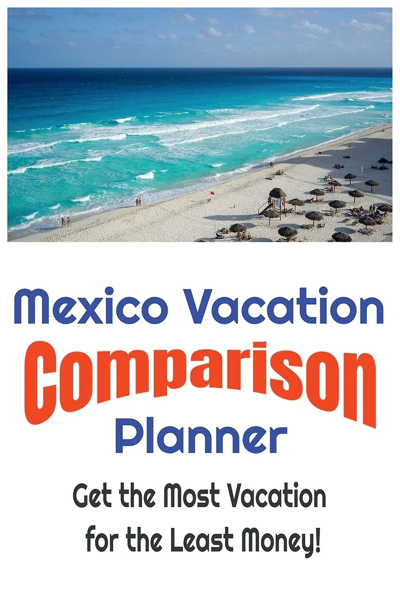 Mexico Vacation Comparison Planner - Get the Most Vacation for the Least Money!: Save Money and Find the Best Deals on Mexico Vacations by Simply Comparing Them Using this Easy to Use Planner!