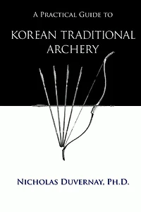 A Practical Guide to Korean Traditional Archery