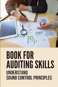 Book For Auditing Skills: Understand Sound Control Principles: