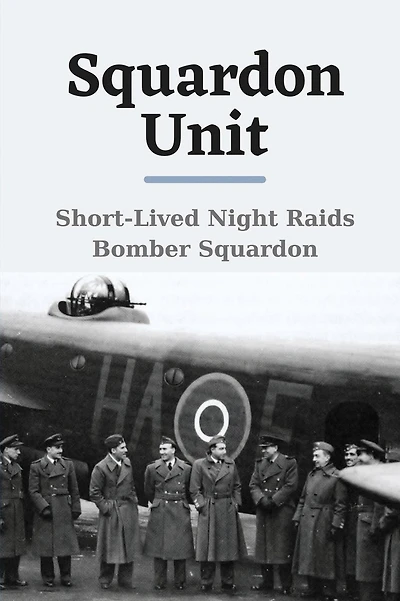 Squardon Unit: Short-Lived Night Raids Bomber Squardon: