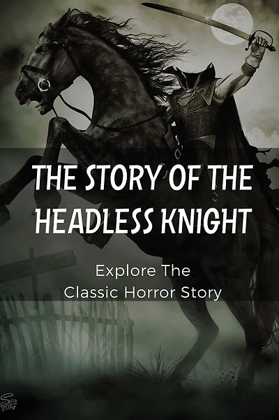 The Story Of The Headless Knight: Explore The Classic Horror Story: