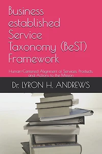 Business established Service Taxonomy (BeST) Framework: Human-Centered Alignment of Services, Products, and Actions to the Mission