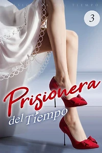 Prisionera del Tiempo 3: Solo la amo a ella