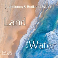 Land and Water: Landforms & Bodies of Water