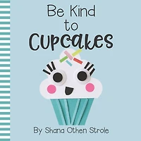 Be Kind to Cupcakes!