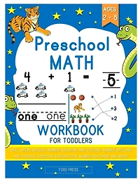 PRESCHOOL MATH WORKBOOK FOR TODDLERS: Beginner Math Preschool Learning Book with Shapes, Numbers 1-10, Alphabet, Pre-Writing, Pre-Reading, and More for 2, 3 and 4 year old's and kindergarten prep