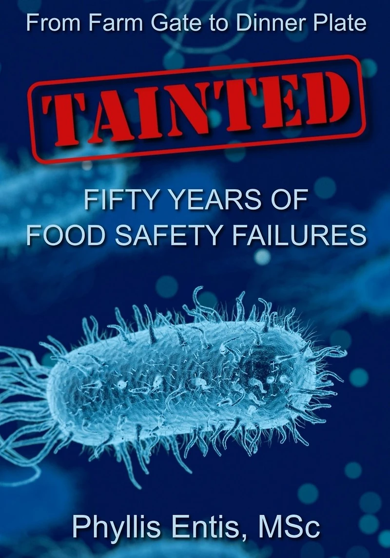 Tainted. From Farm Gate to Dinner Plate, Fifty Years of Food Safety Failures