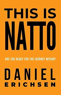 This is Natto: Are you ready for the journey within?