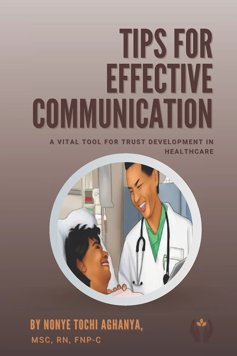 Tips for Effective Communication: A Vital Tool Trust Development Healthcare