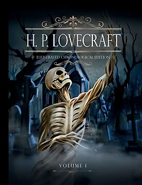 H. P. Lovecraft. Illustrated chronological edition. Volume 1
