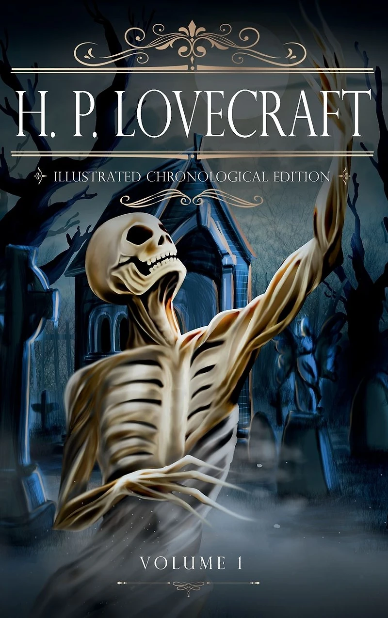 H. P. Lovecraft. Illustrated chronological edition. Volume 1
