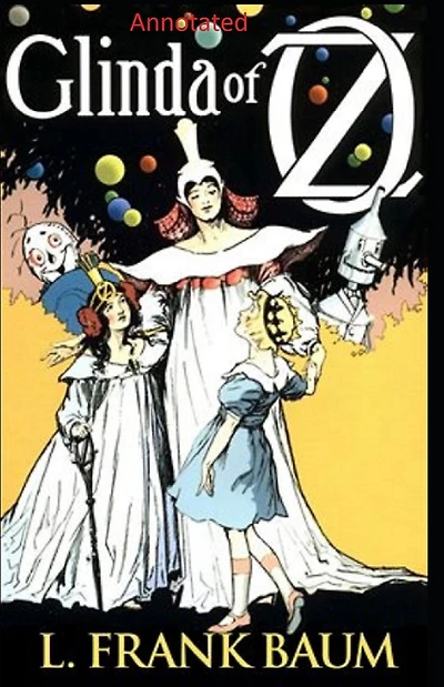 Glinda of Oz Annotated