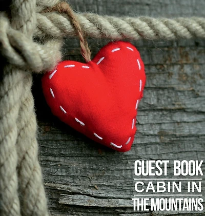 Guest Book Cabin The Mountains: Record Short Term Memorable Stays Airbnb, Bed & Breakfast, VRBO or any other Vacation Rental House