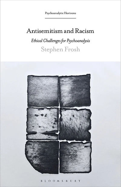 Antisemitism and Racism: Ethical Challenges for Psychoanalysis