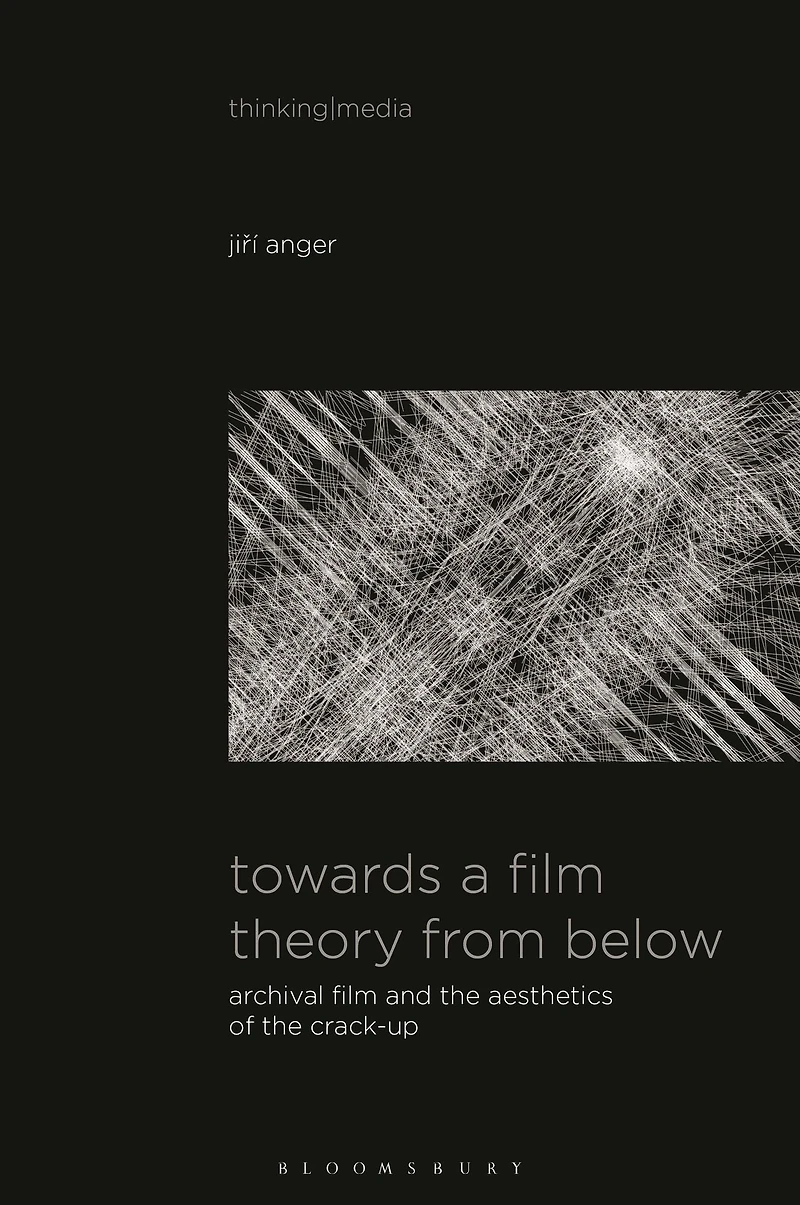 Towards a Film Theory from Below: Archival and the Aesthetics of Crack-Up