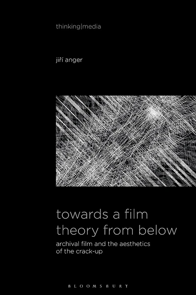 Towards a Film Theory from Below: Archival and the Aesthetics of Crack-Up