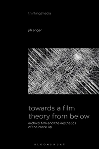 Towards a Film Theory from Below: Archival and the Aesthetics of Crack-Up