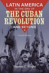Latin America the Era of Cuban Revolution and Beyond