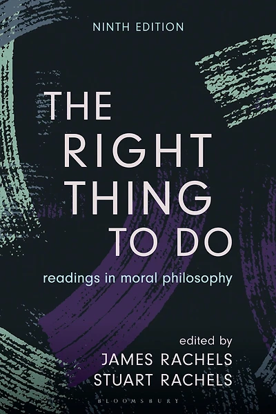The Right Thing to Do: Readings Moral Philosophy