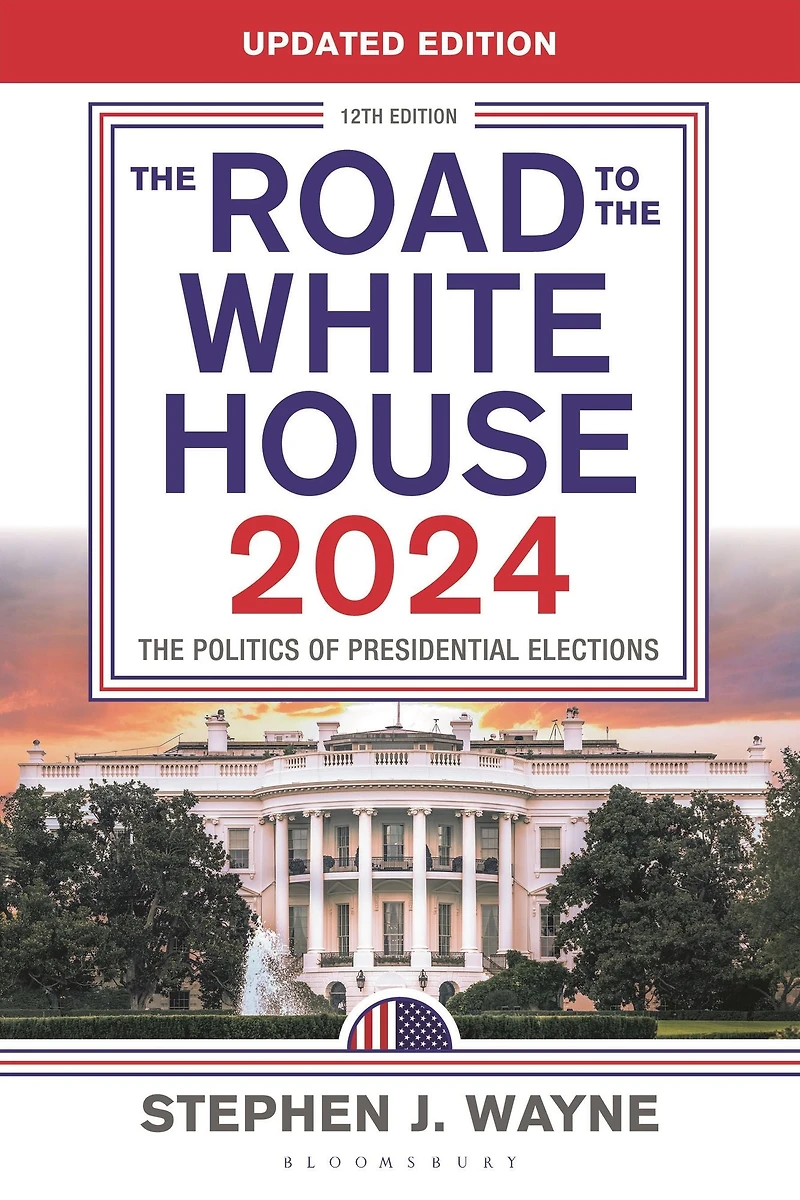 The Road to White House 2024: Politics of Presidential Elections