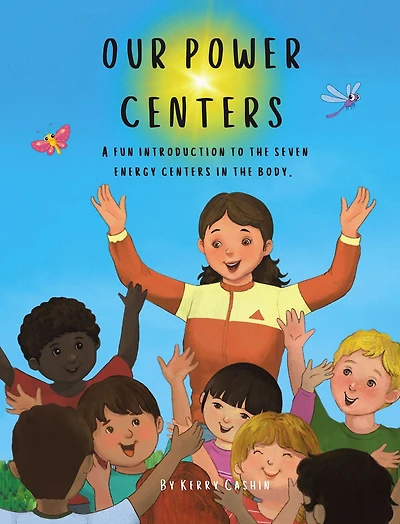 Our Power Centers: A fun introduction to the seven energy centers in the body.