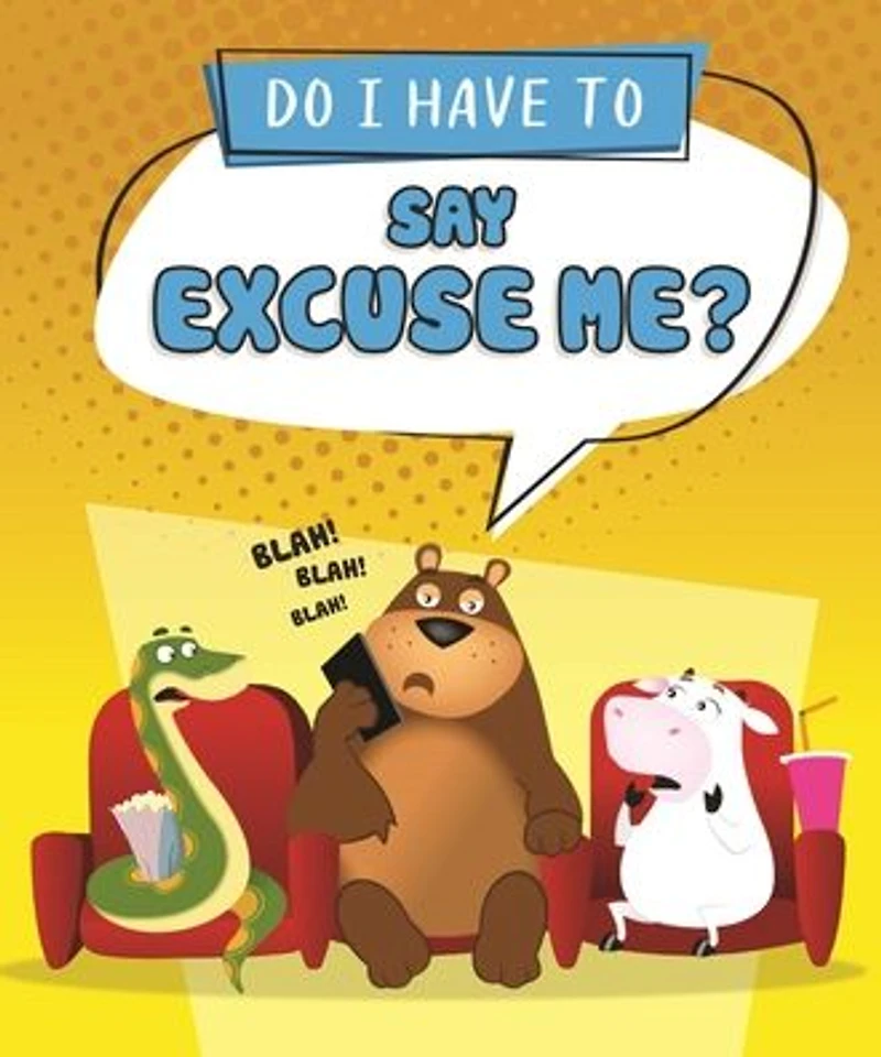 Do I Have to Say Excuse Me?