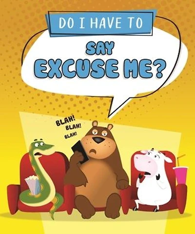Do I Have to Say Excuse Me?