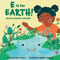 E is for Earth! An Eco-Friendly Alphabet