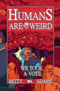 Humans are Weird: We Took a Vote: