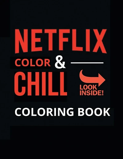 Netflix and chill coloring book: 50+ interactive coloring pages to color and chill