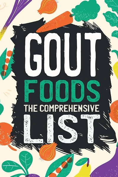 Gout diet cookbook and food list: Low purines food for a perfect gout diet