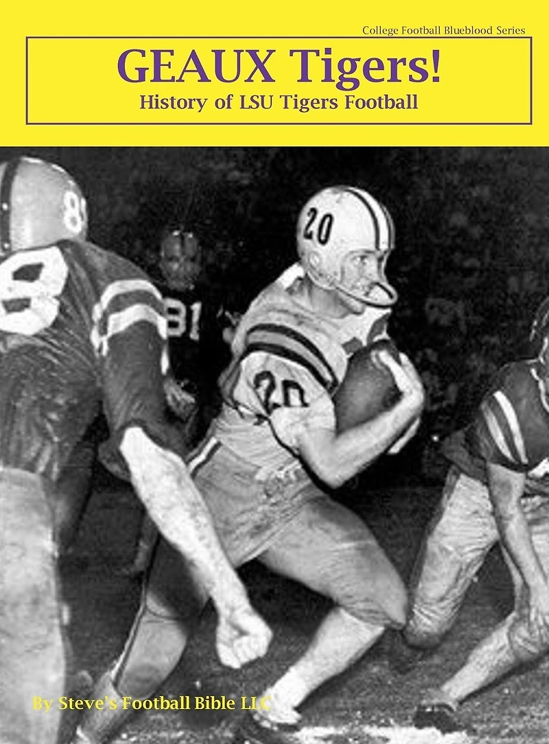 Geaux Tigers! History of LSU Tigers Football (College Blueblood Series, #7)