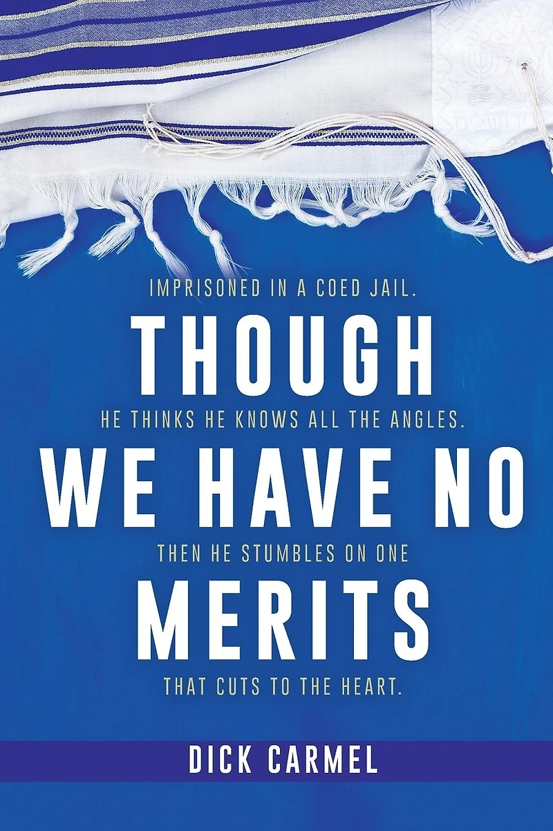 Though We Have No Merits