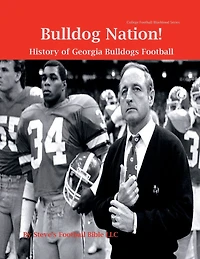 Bulldog Nation! History of Georgia Bulldogs Football (College Blueblood Series, #6)