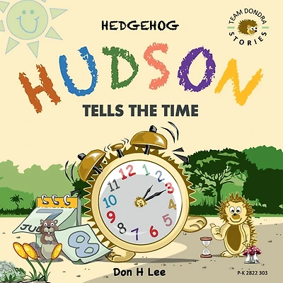 Hedgehog Hudson - Tells the Time