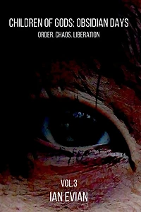 Children of Gods: Obsidian Days Vol.3: