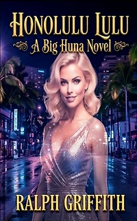 Honolulu Lulu: A Big Huna Novel